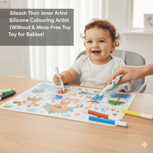 Silicone Colouring Mats: A Creative & Mess-Free Toy for Babies