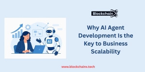 Why AI Agent Development Is the Key to Business Scalability