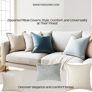 Zippered Pillow Covers: Style, Comfort, and Universality at Their Finest