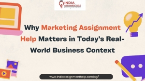 Why Marketing Assignment Help Matters in Today’s Real-World Business Context