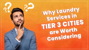 Why Laundry Services in Tier 3 Cities Are Worth Considering