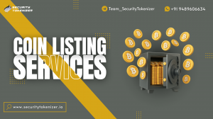 Coin Listing Services 101: Elevate Your Cryptocurrency with Security Tokenizer