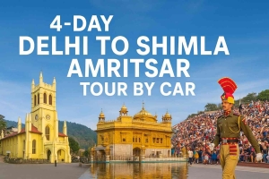4-Day Delhi to Shimla Amritsar Tour Package by Car