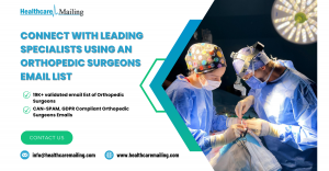 Connect with Leading Specialists Using an Orthopedic Surgeons Email List | Healthcare Mailing