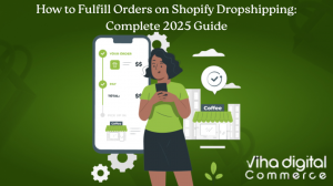 How to Fulfill Orders on Shopify Dropshipping: Complete 2025 Guide