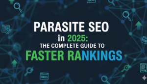 Parasite SEO in 2025: The Complete Guide to Faster Rankings