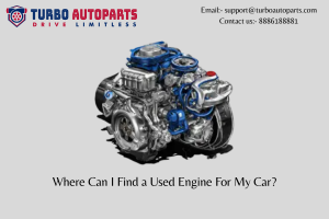 Where Can I Find a Used Engine For My Car?