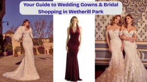 Your Guide to Wedding Gowns & Bridal Shopping in Wetherill Park