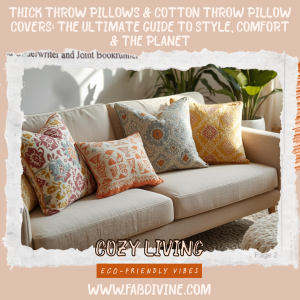 Thick Throw Pillows & Cotton Throw Pillow Covers: The Ultimate Guide to Style, Comfort & the Planet
