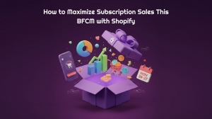 How to Maximize Subscription Sales This BFCM is with Shopify