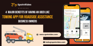4 Major Benefits of Having an Uber-like Towing App for Roadside Assistance Business Owners