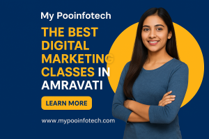 Digital Marketing Made Easy at My Pooinfotech – Amravati’s Trusted Training Hub