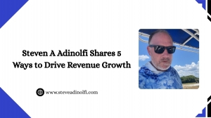 Steven A Adinolfi Shares 5 Ways to Drive Revenue Growth