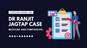 Lessons from the Dr Ranjit Jagtap Case: Medicine and Compassion