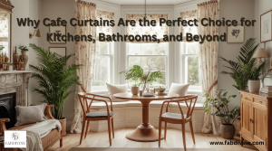 Why Cafe Curtains Are the Perfect Choice for Kitchens, Bathrooms, and Beyond