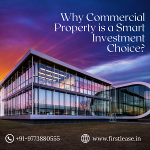 Top Benefits of Investing in Commercial Real Estate in India with FirstLease India