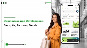 eCommerce App Development: Steps, Key Features, Trends 