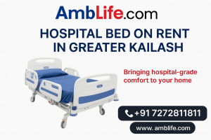 Hospital Bed On Rent In Greater Kailash : 5 Crucial Benefits