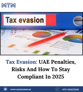 Tax Evasion: UAE Penalties, Risks And How To Stay Compliant In 2025