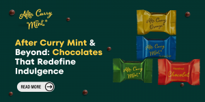 After Curry Mint & Beyond: Chocolates That Redefine Indulgence