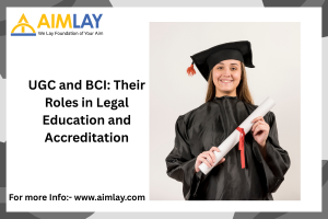 UGC and BCI: Their Roles in Legal Education and Accreditation