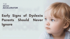 Early Signs of Dyslexia Parents Should Never Ignore