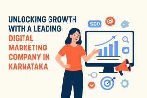 Unlocking Growth with a Leading Digital Marketing Company in Karnataka