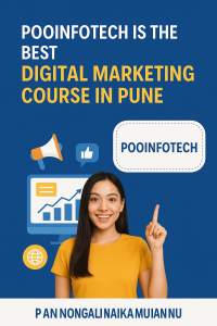 PooInfotech is the Best Digital Marketing Course in Pune: Your Pathway to a Successful Career