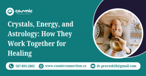 Crystals, Energy, and Astrology: How They Work Together for Healing