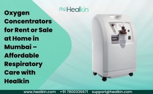 Oxygen Concentrators for Rent or Sale at Home in Mumbai – Affordable Respiratory Care with Healkin
