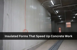 Insulated Forms That Speed Up Concrete Work