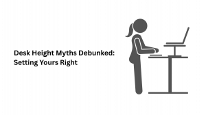 Desk Height Myths Debunked: Setting Yours Right