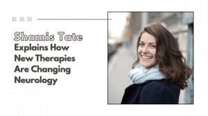 Shamis Tate Explains How New Therapies Are Changing Neurology