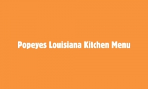 Popeyes Menu: A Flavorful Journey into Southern-Style Comfort Food