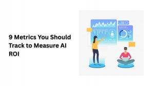 9 Metrics You Should Track to Measure AI ROI