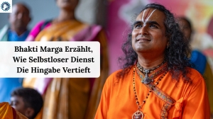Bhakti Marga Erzählt, Wie Selbstloser Dienst Die Hingabe Vertieft