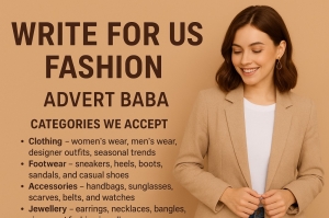 Write for Us Fashion – Share Your Style with Advert Baba