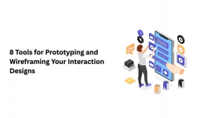 8 Tools for Prototyping and Wireframing Your Interaction Designs