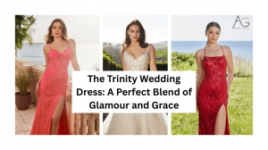 The Trinity Wedding Dress: A Perfect Blend of Glamour and Grace