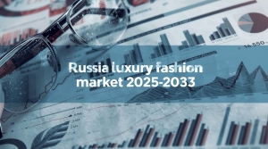 Russia Luxury Fashion Industry Analysis: Market Dynamics and Opportunities 2025–2033