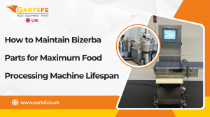 How to Maintain Bizerba Parts for Maximum Food Processing Machine Lifespan