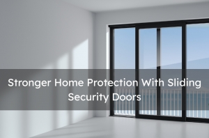 Stronger Home Protection With Sliding Security Doors