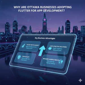 Why Are Ottawa Businesses Adopting Flutter for App Development?