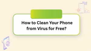 How to Clean Your Phone from Virus for Free?