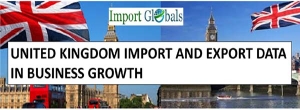 United Kingdom Import and Export Data: The Assets Driving the Global Trade Decisions