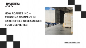 How Roadies Inc – Trucking Company in Bakersfield Streamlines Your Deliveries