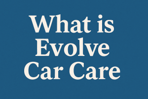 What is Evolve Car Care