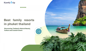 Best Family Resorts in Phuket Thailand: A Perfect Getaway for All Ages