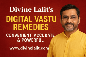 Divine Lalit’s Digital Vastu Remedies: Convenient, Accurate & Powerful