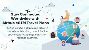 Airhub eSIM Simple, Fast, and Secure Global Connectivity